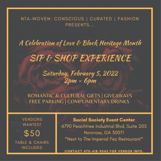 Nta-woven: Conscious | Curated | Fashion Presents "A Celebration of Love & Black Heritage Month Sip & Shop Experience"
